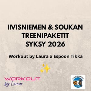 Iivisniemen ja Soukan treenipaketit - Workout by Laura x Espoon Tikka